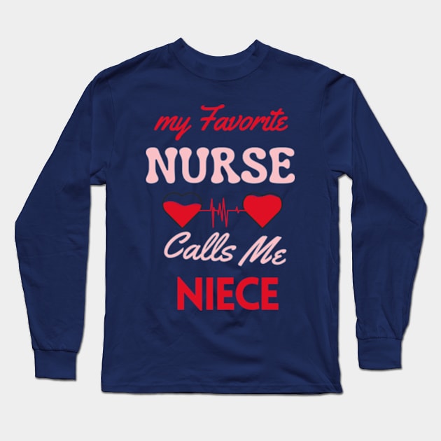 My Favorite Niece is a Nurse Long Sleeve T-Shirt by Oasis Designs